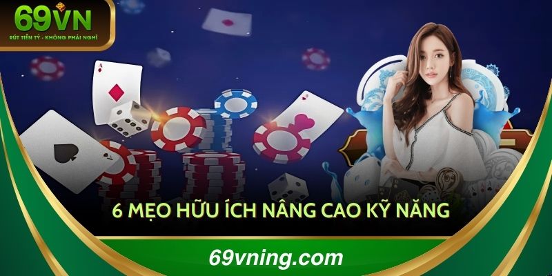 6 mẹo hữu ích giúp nâng cao kỹ năng