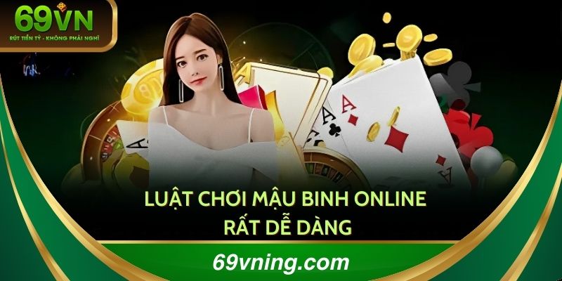 Luật chơi mậu binh online rất dễ dàng