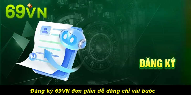 Đăng ký 69VN đơn giản dễ dàng chỉ vài bước 